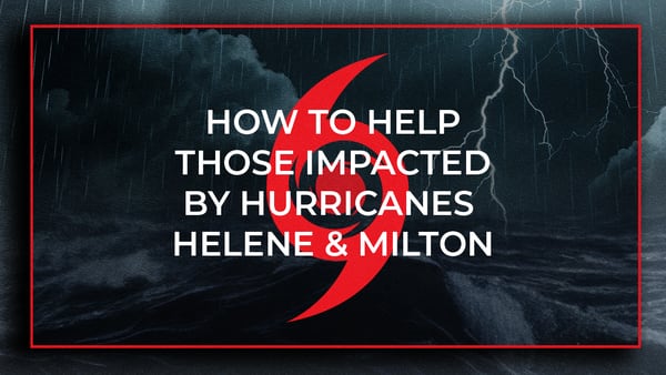 Hurricane Relief: How To Donate To The Victims of Hurricane Helene & Hurricane Milton